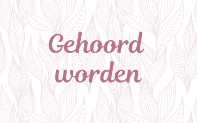 gehoord worden